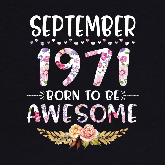 September 1971 Born To Be Awesome Happy Birthday 49 Years old to me you mommy sister daughter by joandraelliot